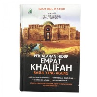 Image of Perjalanan Hidup Empat Khalifah Rasul yang Agung : Lengkap dengan Perjalanan Hidup Khalifah Kelima Al-Hasan bin Ali