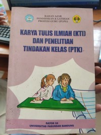 Image of KARYA TULIS ILMIAH (KTI) DAN PENELITIAN TINDAKAN KELAS (PTK)