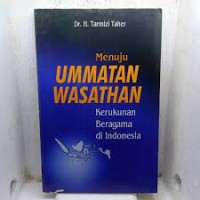 Image of menuju UMMATAN WASATHAN : kerukunan beragama di indonesia
