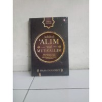 Image of Adabul 'Alim wal Muta'alim : Butiran-Butiran Nasihat tentang Pentingnya Ilmu, Adab Mengajar dan Belajar, serta Berfatwa = Imam Nawawi