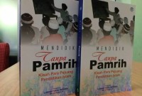 Image of MENDIDIK TANPA PAMRIH : Kisah Para Pejuang Pendidikan Islam